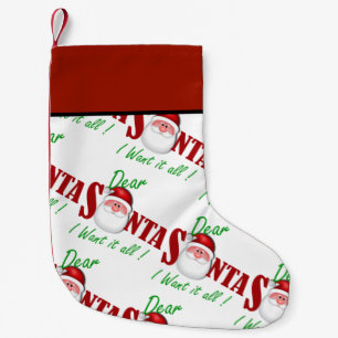 Dear Santa I want it all ! Small Christmas Stocking