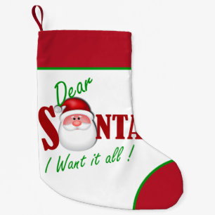 Dear Santa  I want it all Small Christmas Stocking