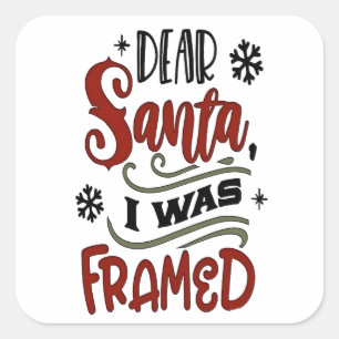 Dear Santa, I was Framed Christmas Holiday Square Sticker