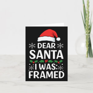 Dear Santa I Was Framed - Funny Christmas Holiday  Card