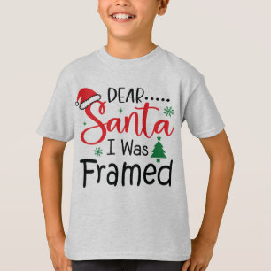Dear Santa I was Framed Funny Toddler Christmas T-Shirt