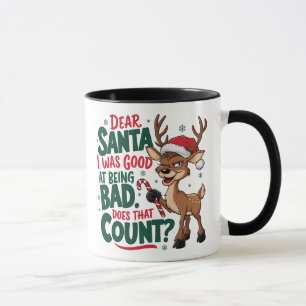 Dear Santa I Was Good at Being Bad Mug