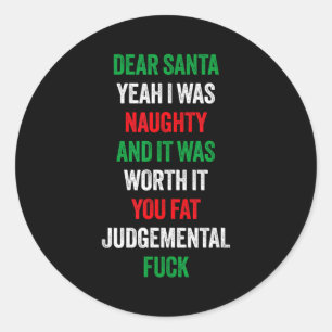 Dear Santa I Was Naughty And It's Worth It Funny J Classic Round Sticker