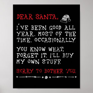 Dear Santa I'll Buy My Own Stuff Letter To Santa C Poster