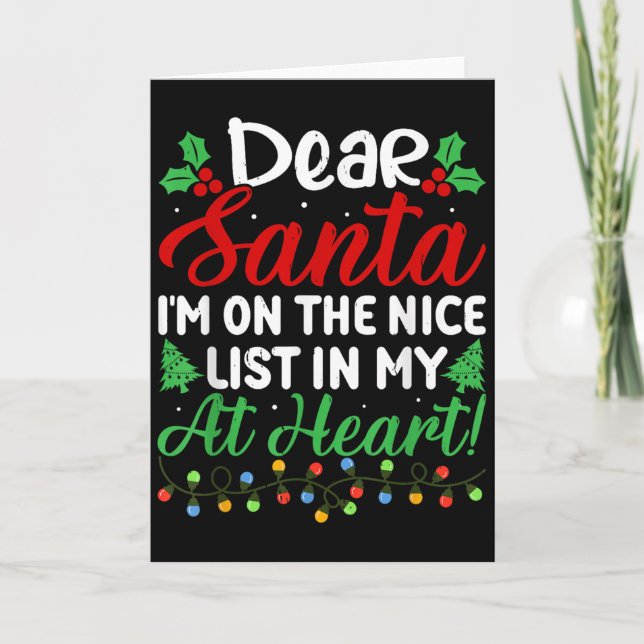 Dear Santa I'm On Nice List In My At Heart! Funny  Card (Front)
