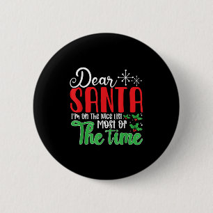 Dear Santa I'm On Nice List Most Of Time! Christma 6 Cm Round Badge
