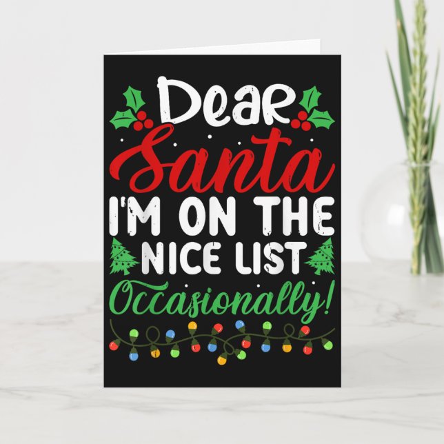 Dear Santa I'm On Nice List Occasionally! Funny Xm Card (Front)