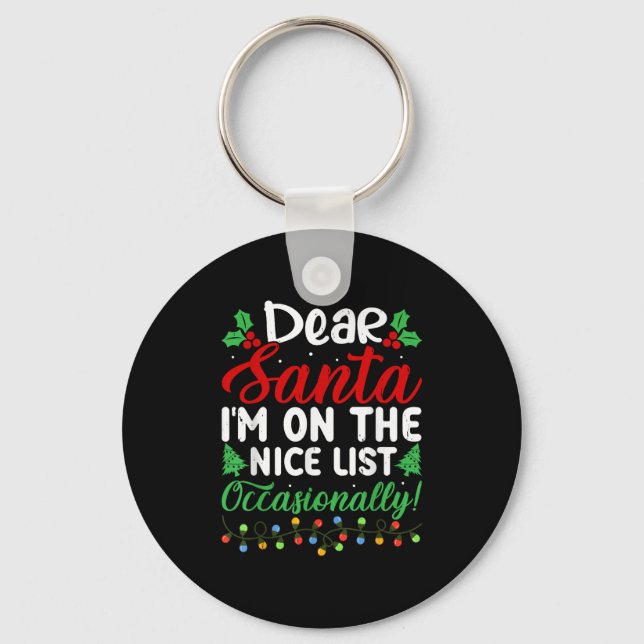 Dear Santa I'm On Nice List Occasionally! Funny Xm Key Ring (Front)