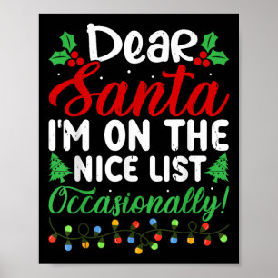 Dear Santa I'm On Nice List Occasionally! Funny Xm Poster
