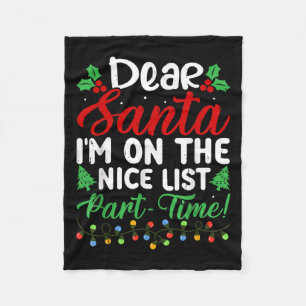 Dear Santa I'm On Nice List Part Time Funny Christ Fleece Blanket