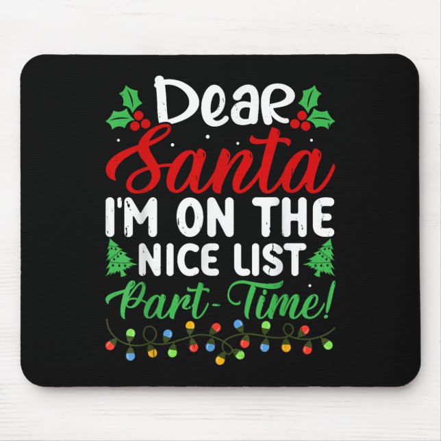 Dear Santa I'm On Nice List Part Time Funny Christ Mouse Mat (Front)