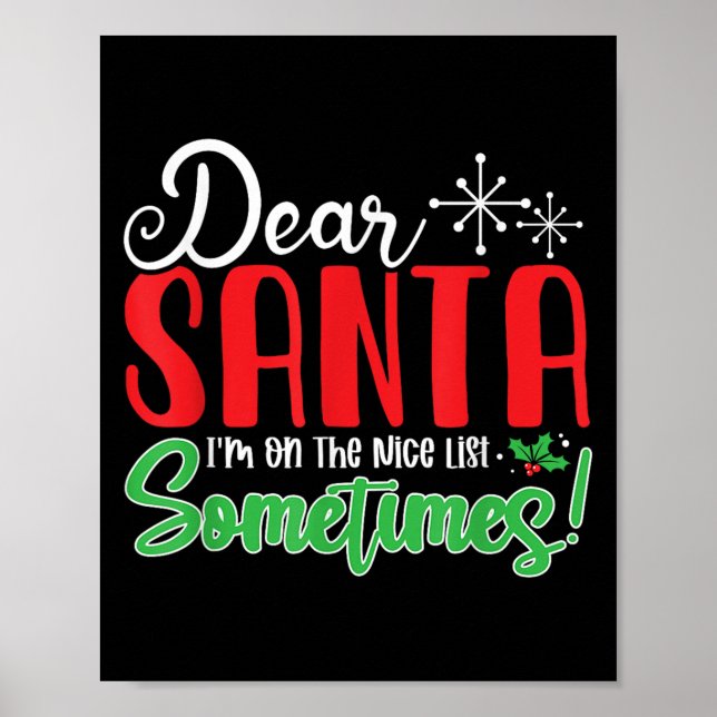 Dear Santa I'm On Nice List Sometimes! Funny Chris Poster (Front)