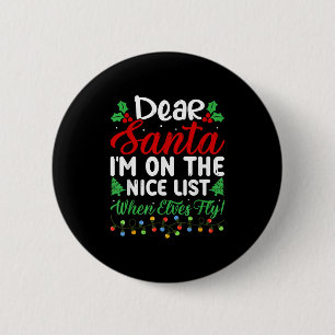 Dear Santa I'm On Nice List When Elves Fly Funny C 6 Cm Round Badge