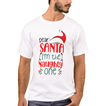 Dear Santa I'm the naughty one, Christmas gifts