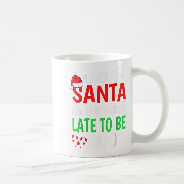 Dear Santa, Is It Too Late To Be Good Funny Christ Coffee Mug (Right)