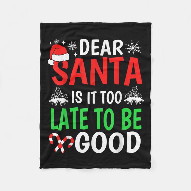 Dear Santa, Is It Too Late To Be Good Funny Christ Fleece Blanket (Front)