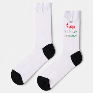 Dear Santa: Is It Too Late To Be Good? Socks