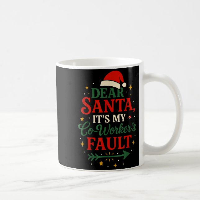 Dear Santa It’s My Co-worker’s Faul, Office Christ Coffee Mug (Right)