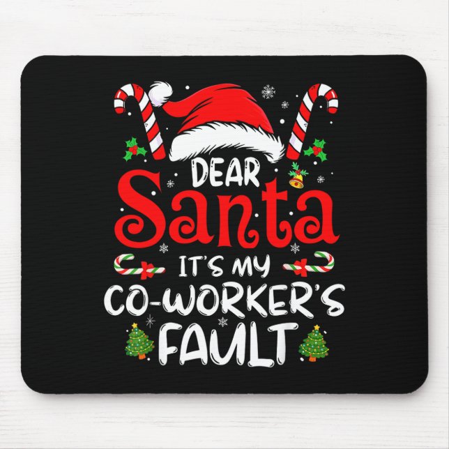 Dear Santa It’s My Coworker’s Fault Funny Saying C Mouse Mat (Front)
