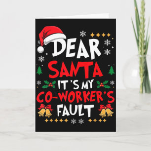 Dear Santa It’s My Coworker’s Fault Office Humor C Card