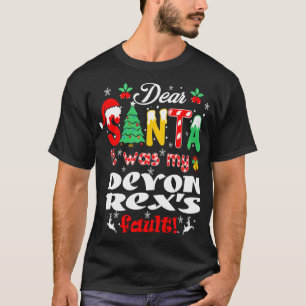 Dear Santa It Was Devon Rexs Fault Christmas T-Shirt