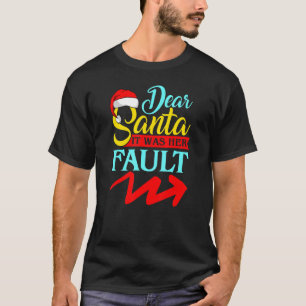 DEAR SANTA IT WAS HER FAULT (Arrow Pointing Right) T-Shirt