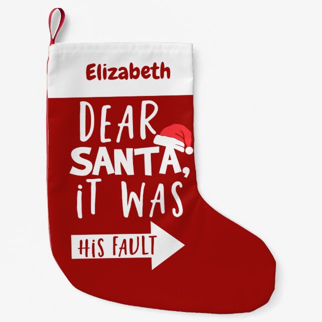 Dear Santa It Was His Fault Funny Christmas Small Christmas Stocking (Front)