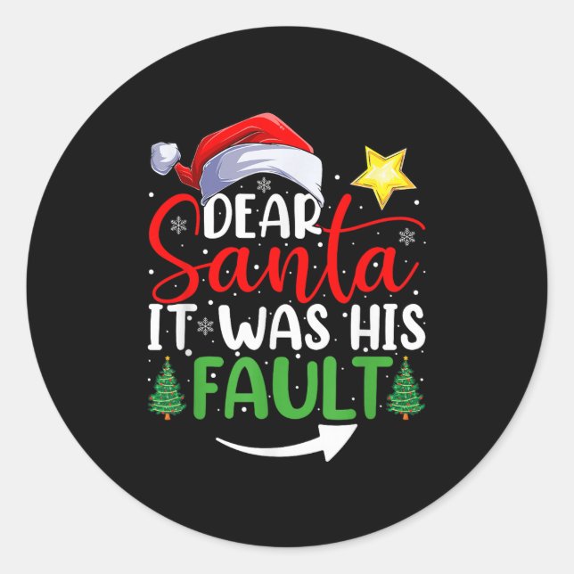 Dear Santa It Was His Fault Funny Couples Christma Classic Round Sticker (Front)