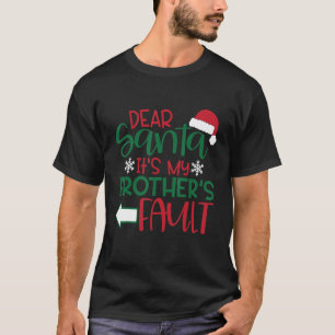 Dear Santa It Was My Brother Fault  Christmas Paja T-Shirt
