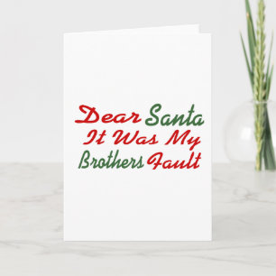 Dear Santa It Was My Brothers Fault Holiday Card