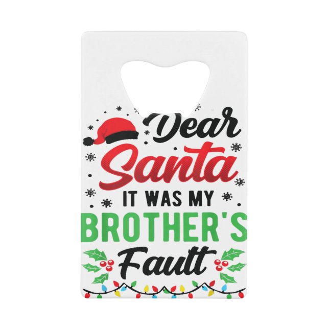 Dear Santa It Was My Brother's Fault Kids Funny Ch (Front)