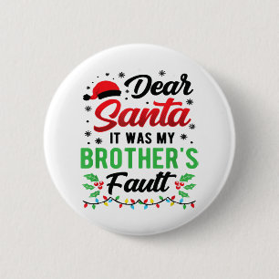Dear Santa It Was My Brother's Fault Kids Funny Ch 6 Cm Round Badge