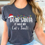Dear Santa It Was My Cat's Fault Funny Christmas T-Shirt<br><div class="desc">This T-Shirt Features a Dear Santa It Was My Cat's Fault. Humourous Christmas Gift for Cat's Lovers.</div>
