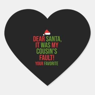 Dear Santa It Was My Cousin's Fault Funny Christma Heart Sticker