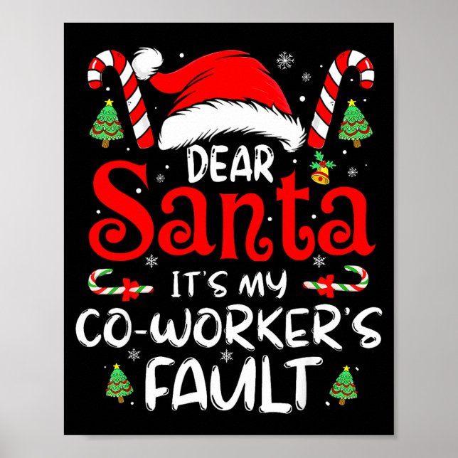 Dear Santa It Was My Coworker’s Fault Christmas Em Poster (Front)