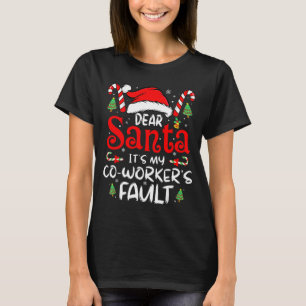 Dear Santa It Was My Coworker’s Fault Christmas Em T-Shirt