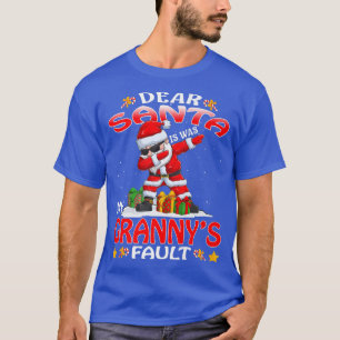 Dear Santa It Was My Grannys Fault Christmas Premi T-Shirt