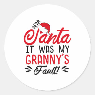 Dear Santa It Was My Grannys Fault Classic Round Sticker