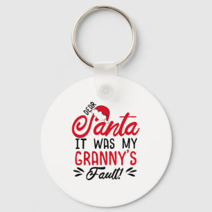 Dear Santa It Was My Grannys Fault  Key Ring