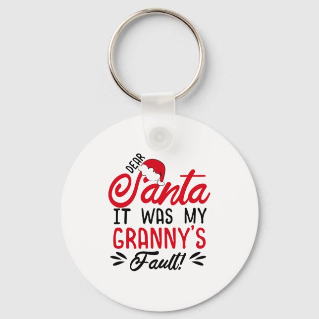 Dear Santa It Was My Grannys Fault  Key Ring (Front)