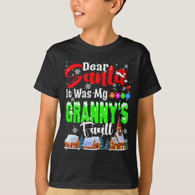 Dear Santa It Was My Granny's Fault Santa Naughty  T-Shirt (Front)