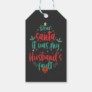 Dear Santa It Was My Husband Fault Funny Xmas  Gift Tags