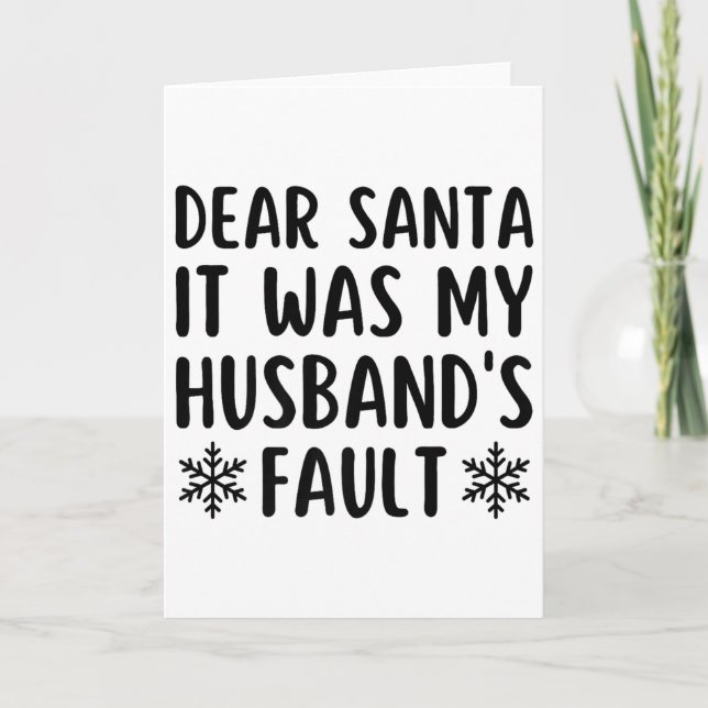 Dear Santa It Was My Husband's Fault Funny Christm Card (Front)