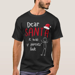 Dear Santa It Was My Parents Fault Christmas Naug T-Shirt