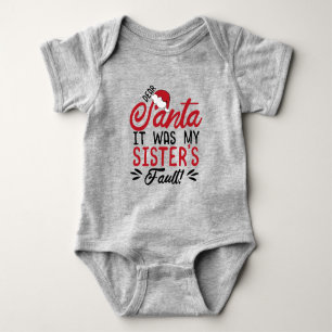 Dear Santa it was My Sister's Fault Baby Bodysuit