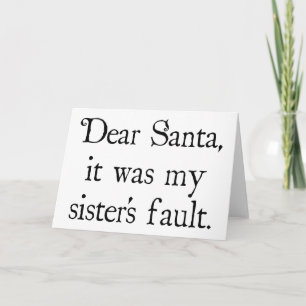 Dear Santa, It Was my Sister's Fault Holiday Card