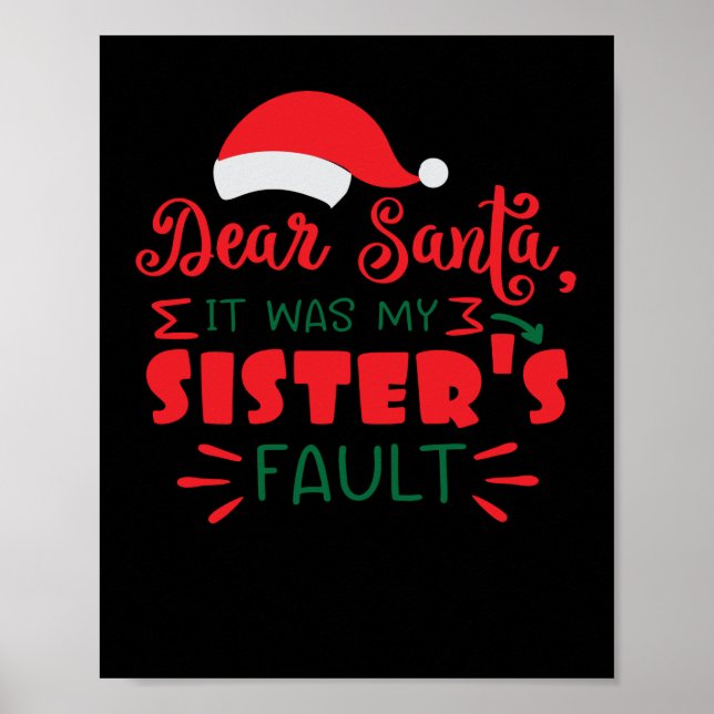 Dear Santa it was my sister's fault Poster (Front)