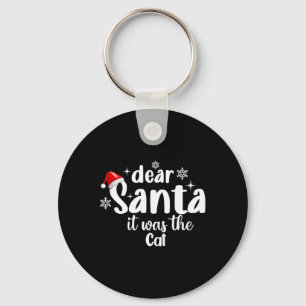 Dear Santa It Was The Cat Funny Christmas  Key Ring