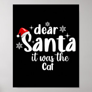 Dear Santa It Was The Cat Funny Christmas Poster
