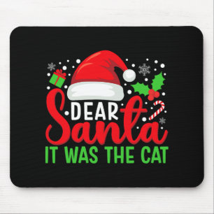 Dear Santa It Was The Cat Matching Family Christma Mouse Mat